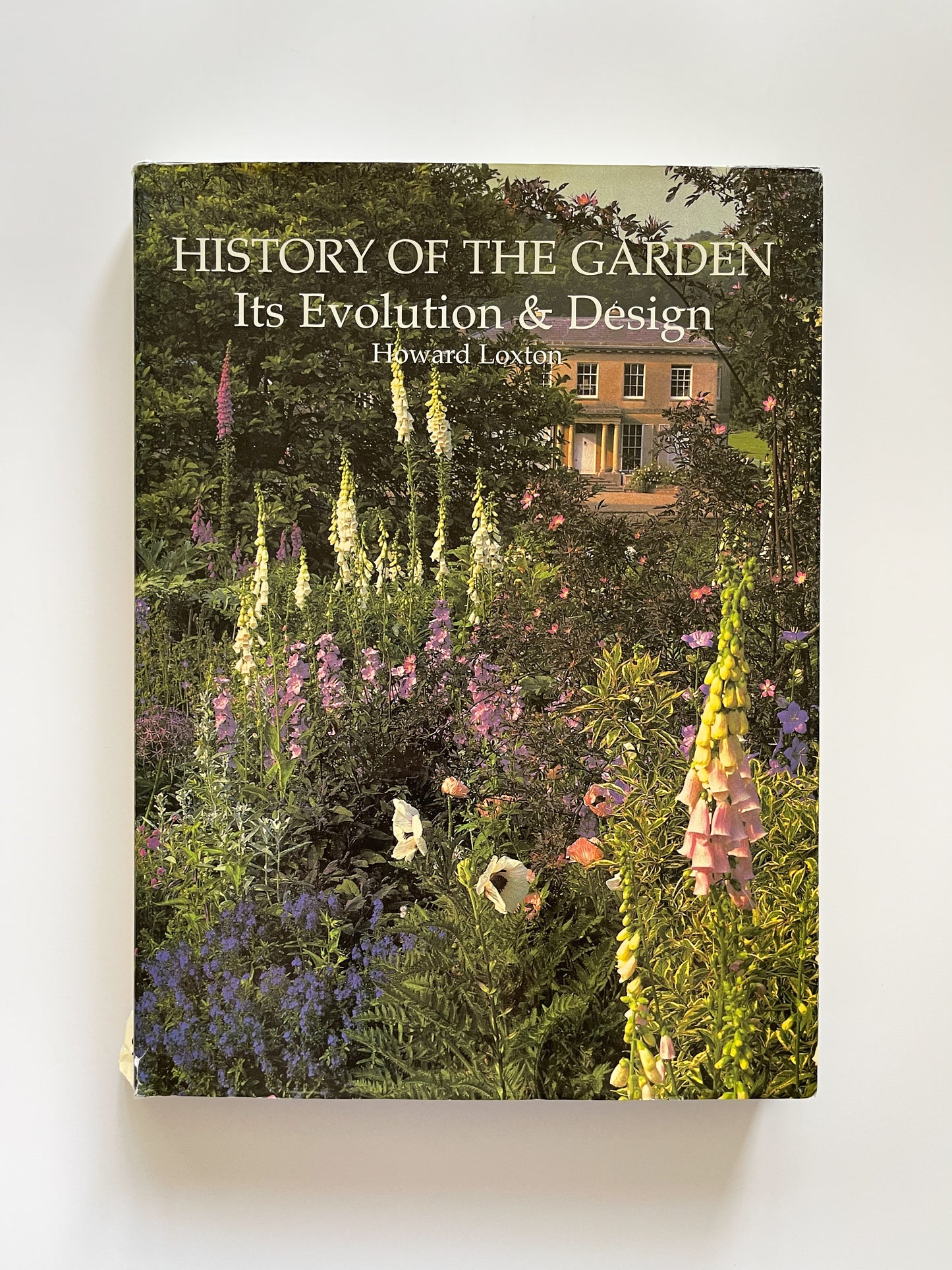 History of the Garden It's Evolution & Design (1996) by Howard Loxton