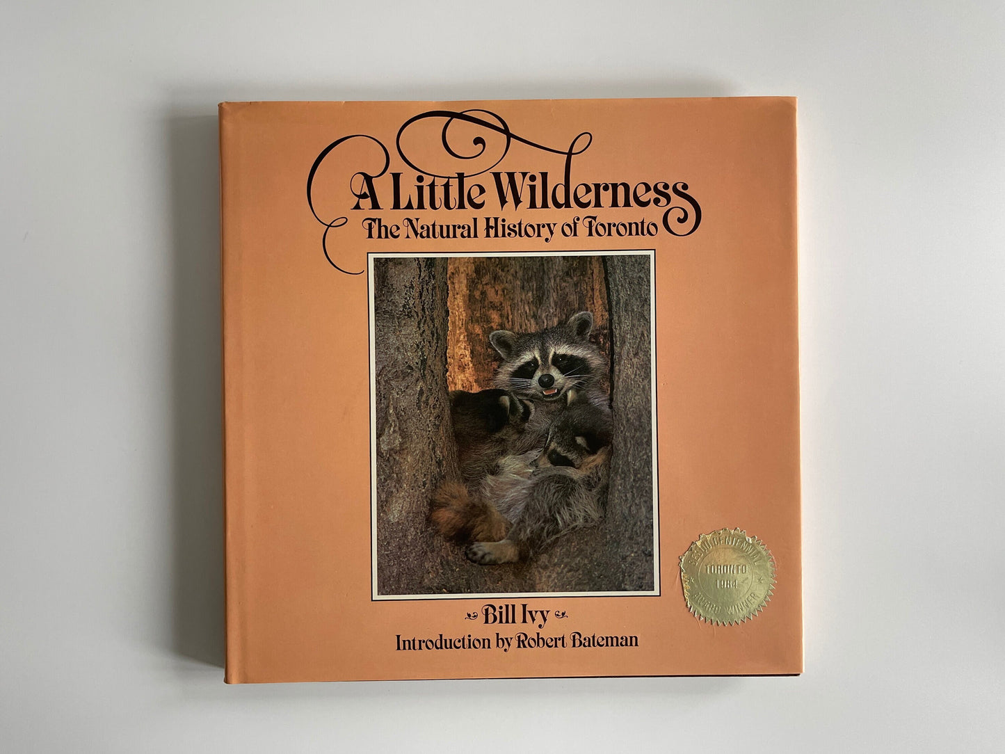A Little Wilderness: The Natural History of Toronto, Bill Ivy, 1983
