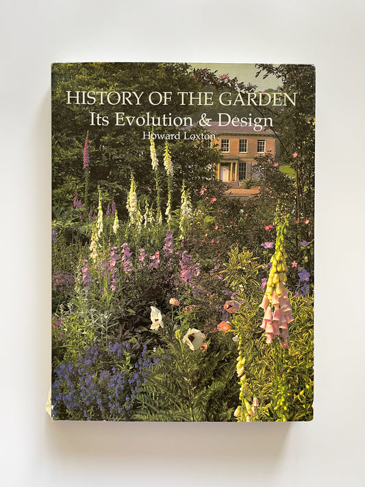 History of the Garden It's Evolution & Design (1996) by Howard Loxton